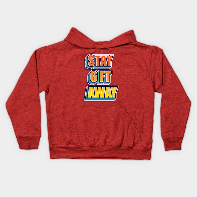 Stay 6ft away Kids Hoodie by Manlangit Digital Studio